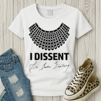 I Dissent Rbg Ruth Bader Ginsburg Rights Equality Womens T-Shirt