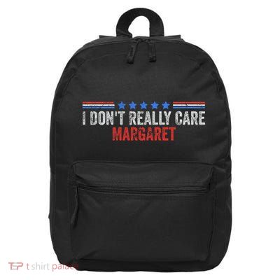 I DonT Really Care Margaret Funny Minimalist 16 in Basic Backpack