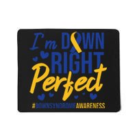 I'm Down Right Perfect Quote Down Syndrome Awareness Ribbon Mousepad