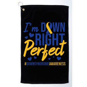 I'm Down Right Perfect Quote Down Syndrome Awareness Ribbon Platinum Collection Golf Towel