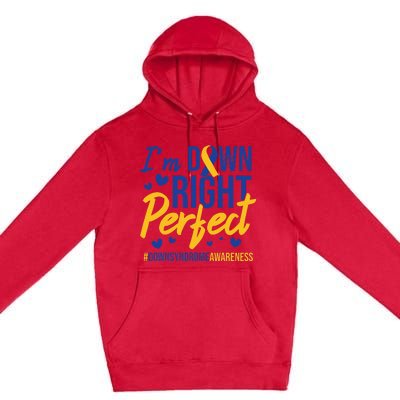 I'm Down Right Perfect Quote Down Syndrome Awareness Ribbon Premium Pullover Hoodie