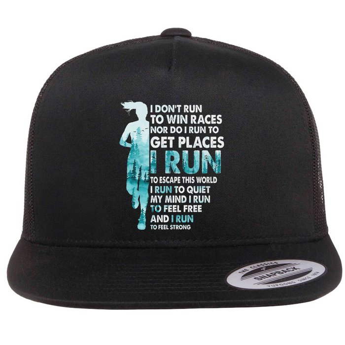 I DonT Run To Win Races I Run To Escape This World Running Flat Bill Trucker Hat
