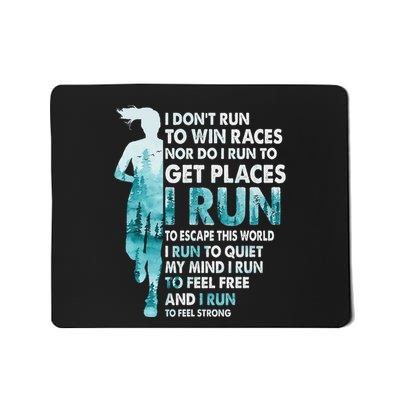 I DonT Run To Win Races I Run To Escape This World Running Mousepad