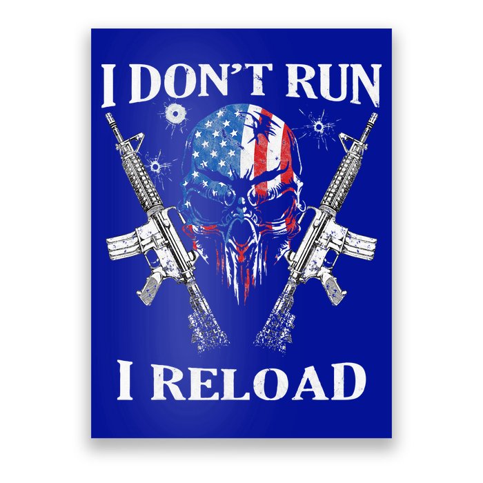 I don't Run I Reload Gun Rights AR 15 Skull American Flag Poster