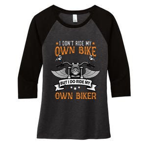 I Don't Ride My Own Bike But I Do Ride My Own Biker Funny Women's Tri-Blend 3/4-Sleeve Raglan Shirt