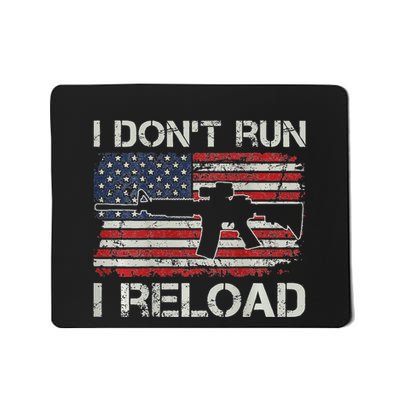 I DonT Run I Reload Pro Guns Ar15 Usa Flag Mousepad