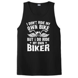 I Dont Ride My Own Bike Funny Saying But I Do Ride My Own Biker PosiCharge Competitor Tank