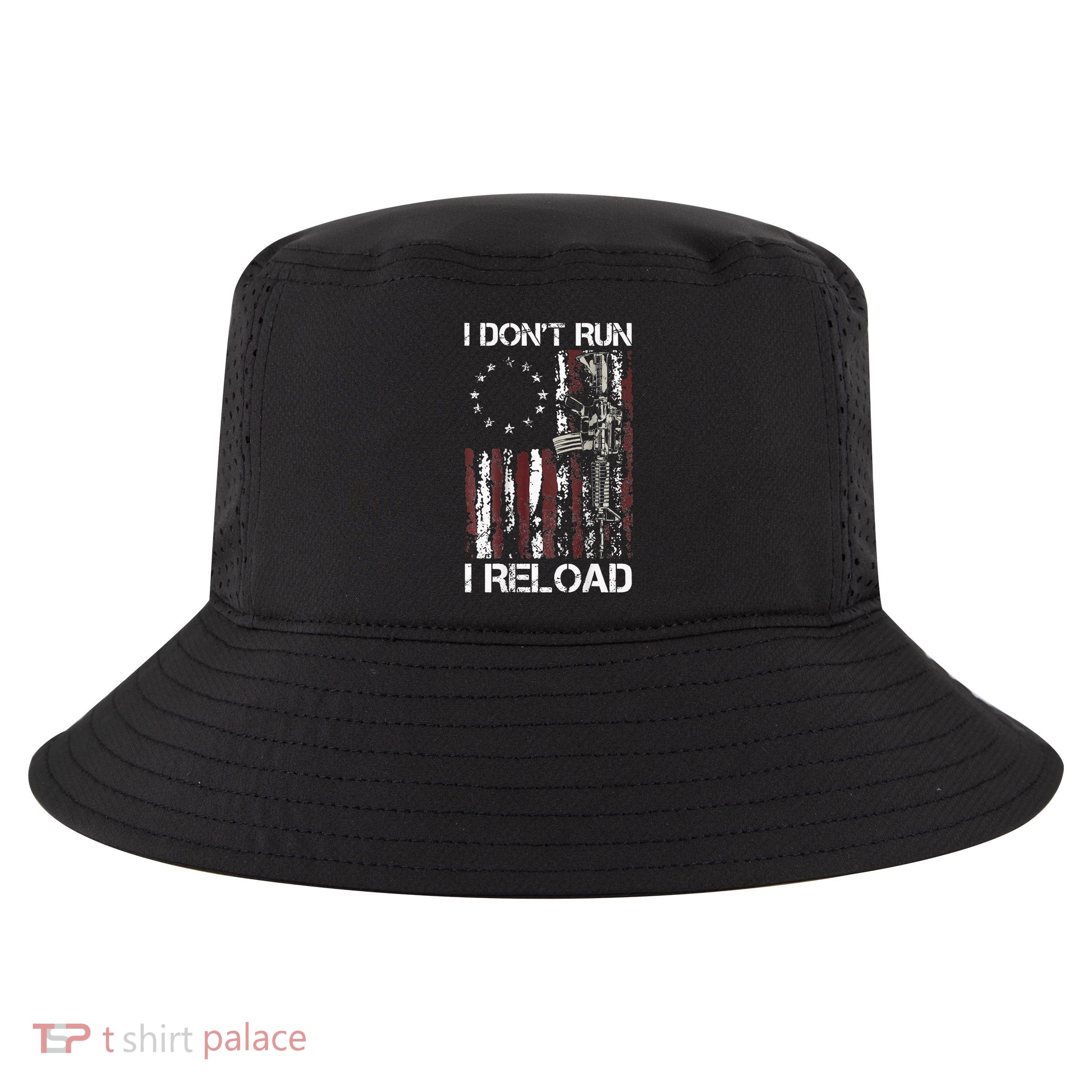 I Dont Run I Reload Gun American Flag Patriots Cool Comfort Performance Bucket Hat