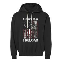 I Dont Run I Reload Gun American Flag Patriots Garment-Dyed Fleece Hoodie