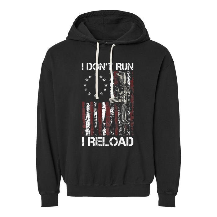 I Dont Run I Reload Gun American Flag Patriots Garment-Dyed Fleece Hoodie