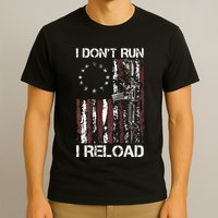 I Dont Run I Reload Gun American Flag Patriots T-Shirt