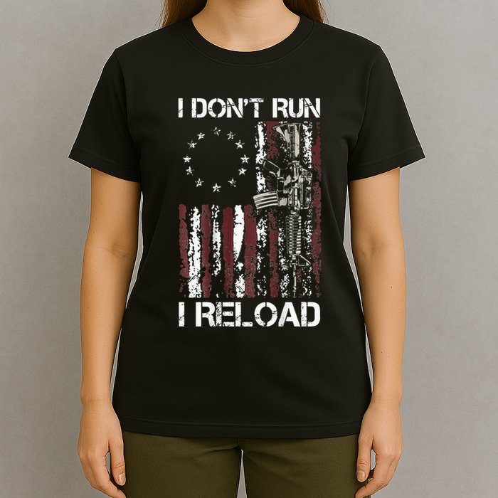 I Dont Run I Reload Gun American Flag Patriots T-Shirt