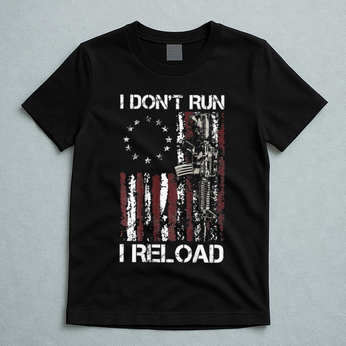 I Dont Run I Reload Gun American Flag Patriots T-Shirt