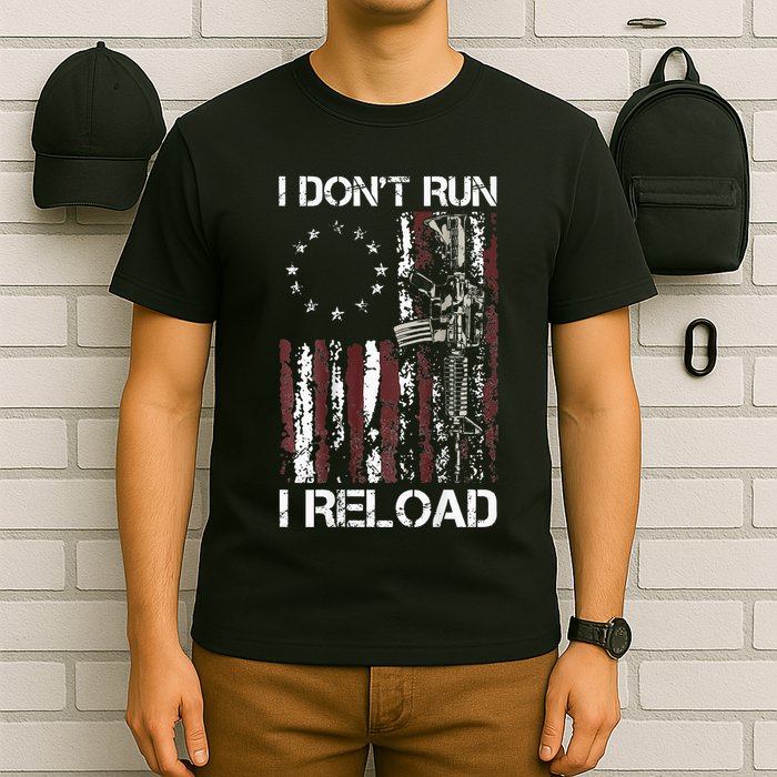 I Dont Run I Reload Gun American Flag Patriots T-Shirt