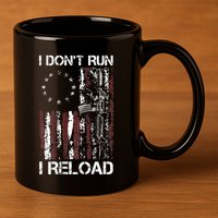 I Dont Run I Reload Gun American Flag Patriots 11oz C Handle Ceramic Mug