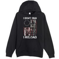 I Dont Run I Reload Gun American Flag Patriots Premium Pullover Hoodie