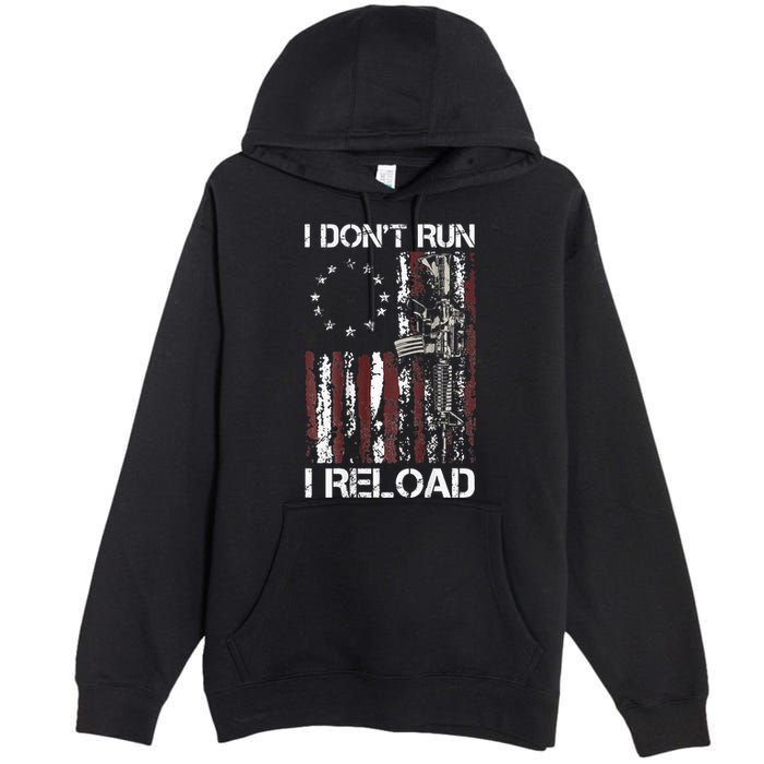 I Dont Run I Reload Gun American Flag Patriots Premium Pullover Hoodie