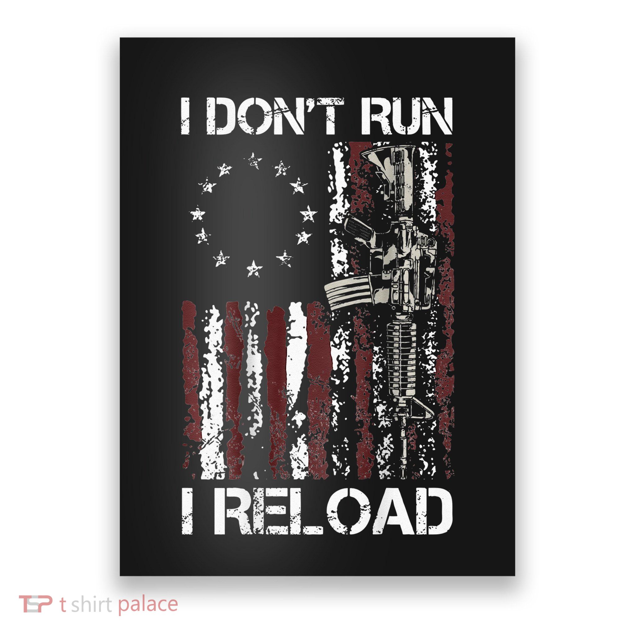 I Dont Run I Reload Gun American Flag Patriots Poster