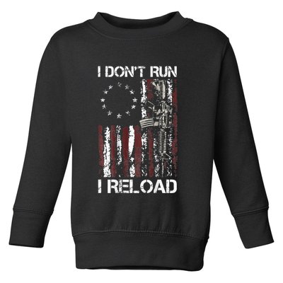 I Dont Run I Reload Gun American Flag Patriots Toddler Sweatshirt