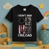 I Dont Run I Reload Gun American Flag Patriots Toddler T-Shirt