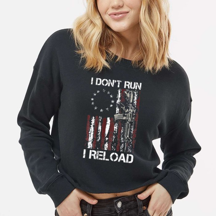 I Dont Run I Reload Gun American Flag Patriots Cropped Pullover Crew
