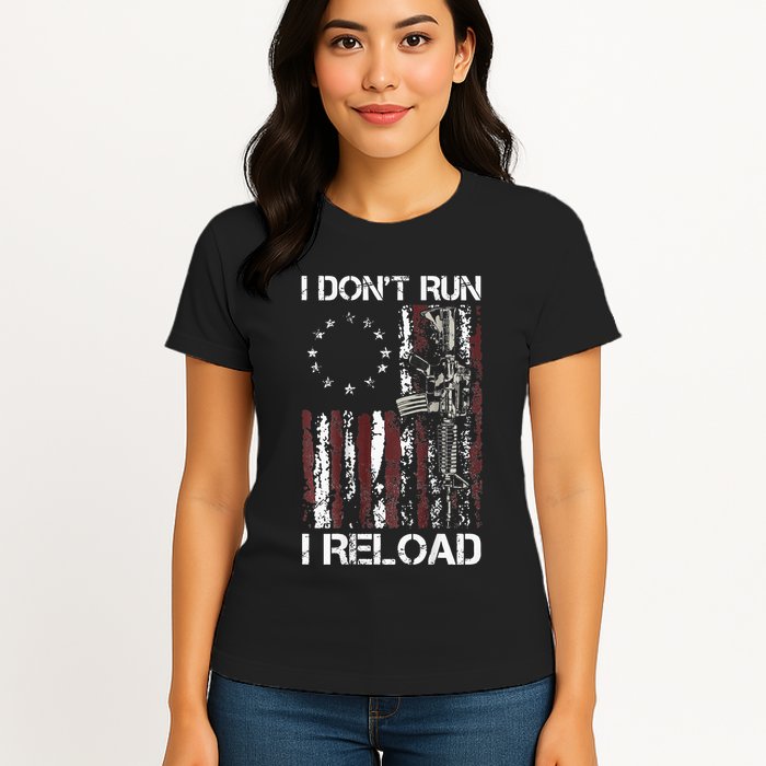I Dont Run I Reload Gun American Flag Patriots Womens T-Shirt