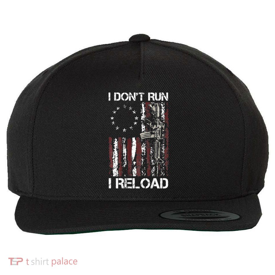 I Dont Run I Reload Gun American Flag Patriots Wool Snapback Cap