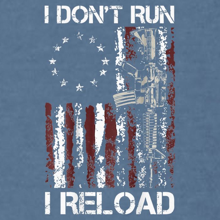 I Dont Run I Reload Gun American Flag Patriots Garment-Dyed Sweatshirt