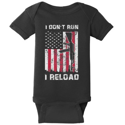 I DonT Run I Reload Gun American Flag Patriots Baby Bodysuit