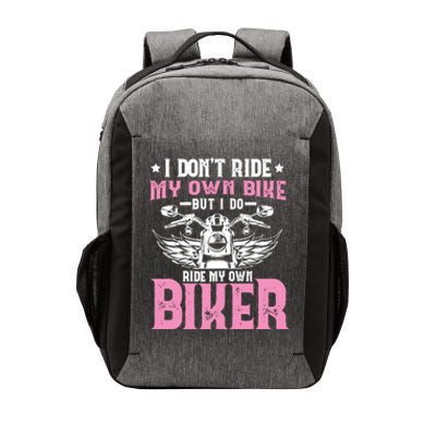 I DonT Ride My Own Bike But I Do Ride My Own Biker Funny Vector Backpack