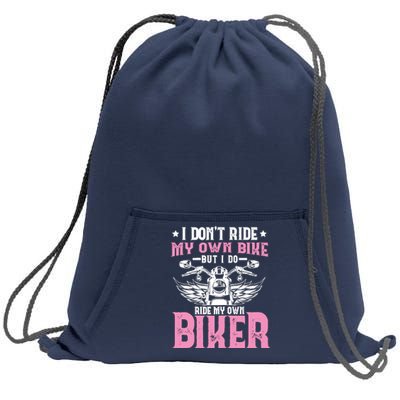 I DonT Ride My Own Bike But I Do Ride My Own Biker Funny Sweatshirt Cinch Pack Bag