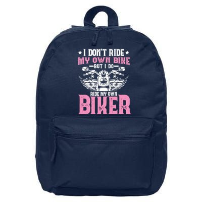 I DonT Ride My Own Bike But I Do Ride My Own Biker Funny 16 in Basic Backpack