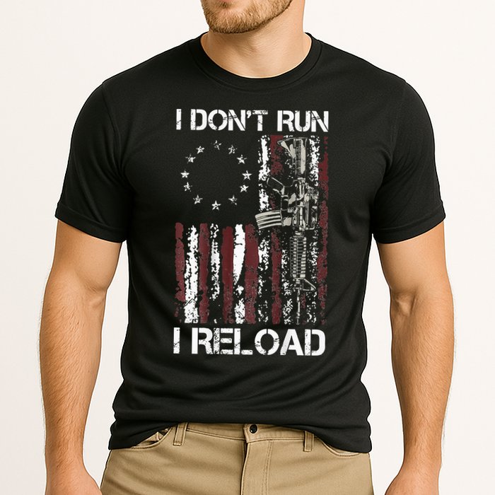 I Don't Run I Reload Gun American Flag Patriots  Performance Shirt