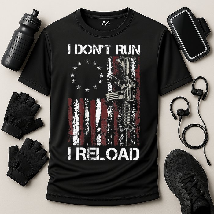 I Don't Run I Reload Gun American Flag Patriots  Performance Shirt