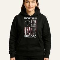I Don't Run I Reload Gun American Flag Patriots  Hoodie