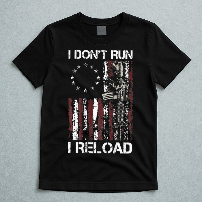 I Don't Run I Reload Gun American Flag Patriots  T-Shirt