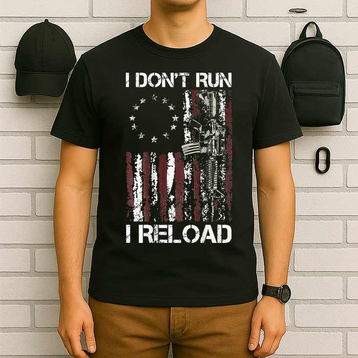 I Don't Run I Reload Gun American Flag Patriots  T-Shirt