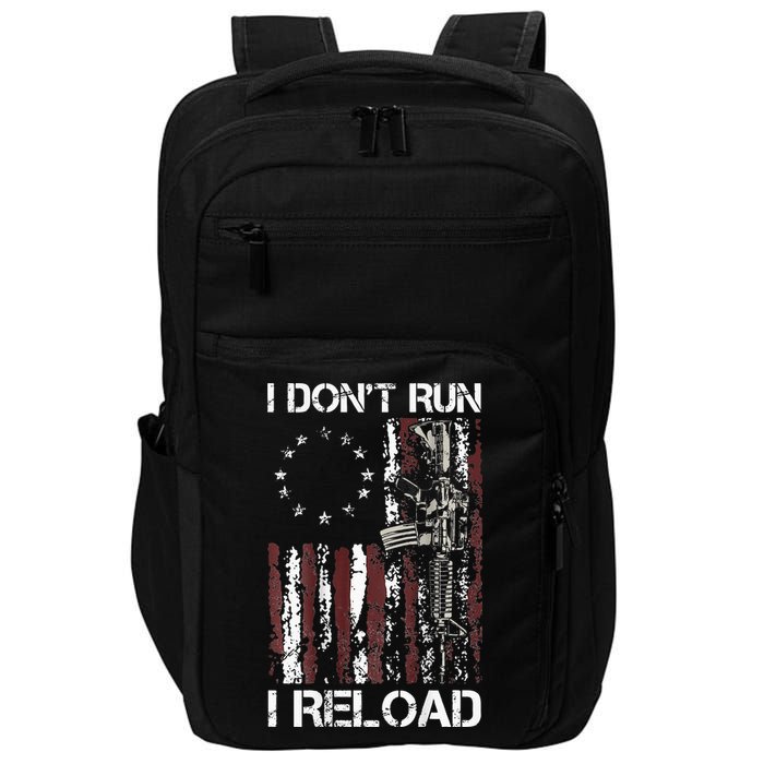 I Don't Run I Reload Gun American Flag Patriots  Impact Tech Backpack