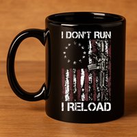 I Don't Run I Reload Gun American Flag Patriots  11oz C Handle Ceramic Mug