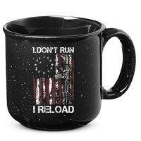 I Don't Run I Reload Gun American Flag Patriots  15oz Campfire Ceramic Mug