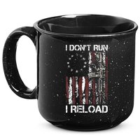 I Don't Run I Reload Gun American Flag Patriots  15oz Campfire Ceramic Mug