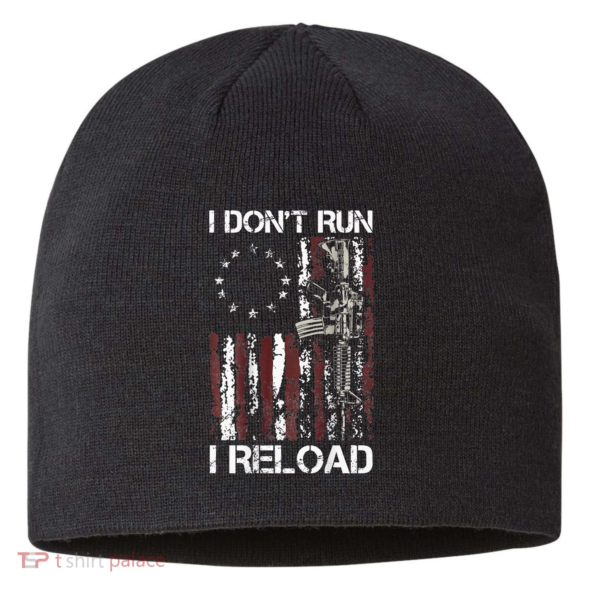 I Don't Run I Reload Gun American Flag Patriots  Sustainable Beanie