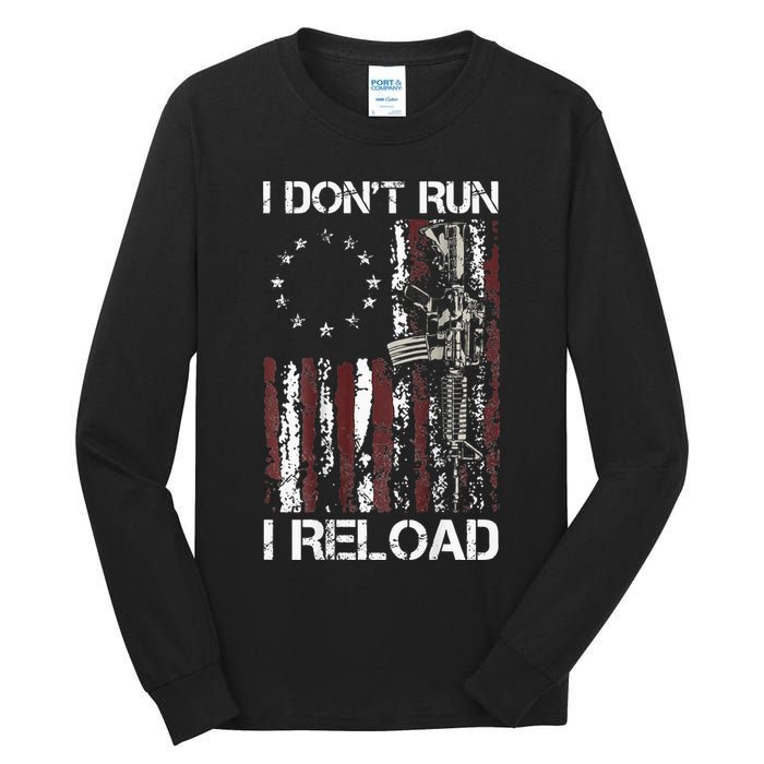 I Don't Run I Reload Gun American Flag Patriots  Tall Long Sleeve T-Shirt