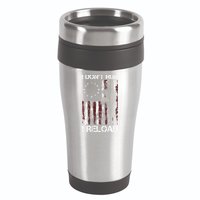 I Don't Run I Reload Gun American Flag Patriots  16oz Travel Tumbler