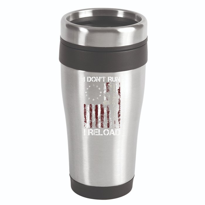 I Don't Run I Reload Gun American Flag Patriots  16oz Travel Tumbler