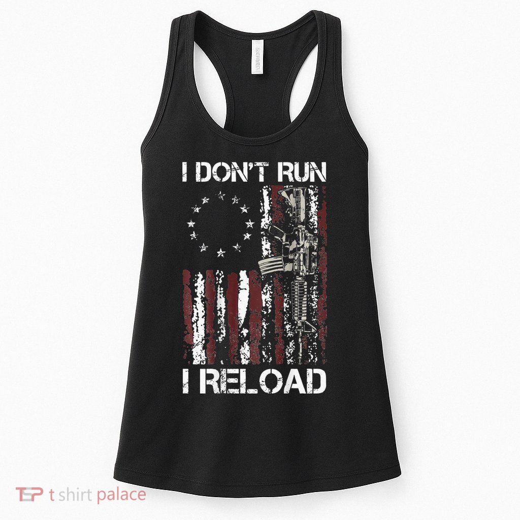 I Don't Run I Reload Gun American Flag Patriots  Womens Tank Top