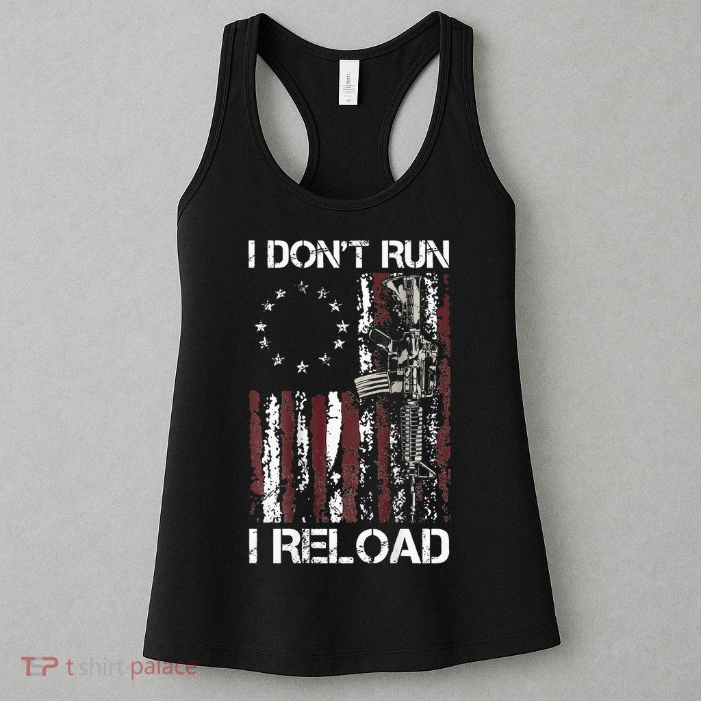 I Don't Run I Reload Gun American Flag Patriots  Womens Tank Top
