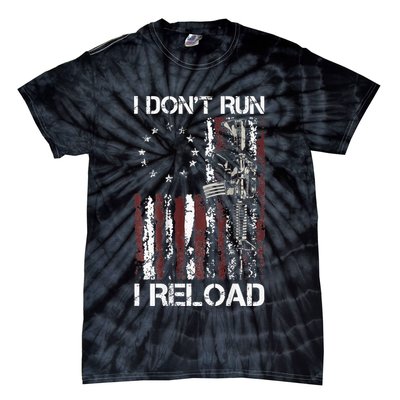 I Don't Run I Reload Gun American Flag Patriots  Tie-Dye T-Shirt