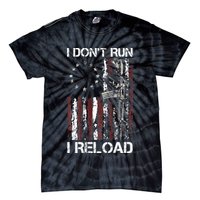 I Don't Run I Reload Gun American Flag Patriots  Tie-Dye T-Shirt