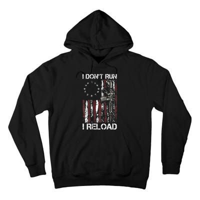 I Don't Run I Reload Gun American Flag Patriots  Tall Hoodie